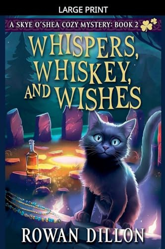 Whispers, Whiskey, and Wishes (The Skye O'Shea Paranormal Cozy Mysteries, Band 2)