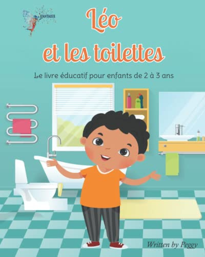 Léo et les toilettes: Le livre éducatif pour enfants de 2 à 3 ans