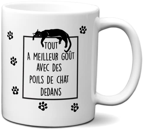 Tasse Mug Cadeau Humour Chat - Tout a Meilleur Goût Avec des Poils de Chat - Rigolo Amusant
