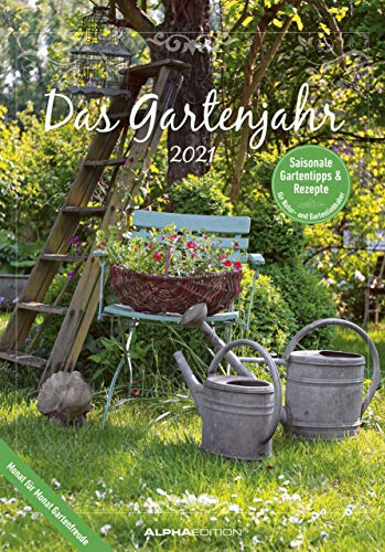 Das Gartenjahr 2021 - Bild-Kalender 24x34 cm - mit Gartentipps und Rezepten - Ratgeber - Wandkalender - mit Platz für Notizen - Alpha Edition: ... & Rezepte für Natur- und Gartenliebhaber