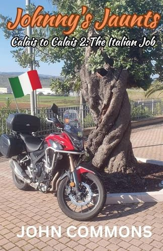 Johnny's Jaunts: Calais to Calais 2 - The Italian Job