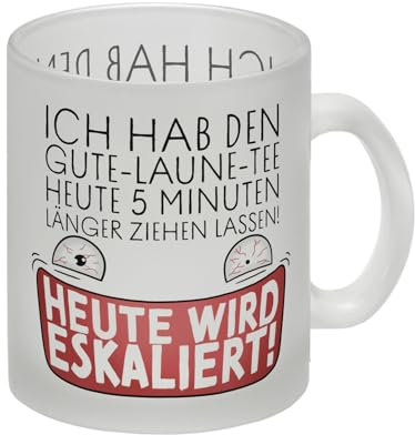 Heute wird eskaliert! Glas Tasse mit Spruch für Teetrinker lustige Kaffeetasse mit witzigem Spruch für Tee Fans die auf der Arbeit oder im Büro Tee statt Kaffee trinken Glas Tasse