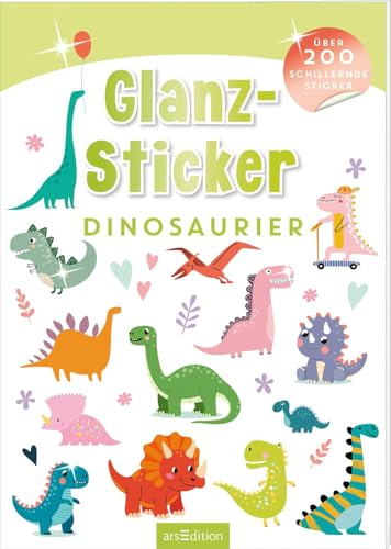 Glanz-Sticker – Dinosaurier: Über 200 schillernde Sticker | Stickerheft mit schimmerndem Spezialeffekt | ab 4 Jahren (Dekosticker)