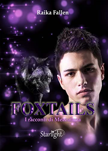 Foxtails 2: I racconti di Mezzaluna (Collana Starlight): Vol. 2