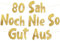 Lustige Banner, 80 sah noch nie so gut aus, Partyzubehör zum 80. Geburtstag