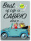 Best Joy of Life is Cabrio drive Metallschild XXL in 28x38 cm in grau Auto Metall-Schild Autofahrer Blechschild Lebensqualität Aluminium Cabriofahrer