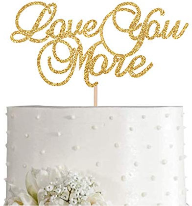 Gold Glitter Love You More Cake Topper, Gold Wedding Party Cake Topper Decorations, Supplies