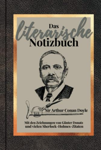 Das literarische Notizbuch Sir Arthur Conan Doyle: Mit vielen Sherlock Holmes Zitaten