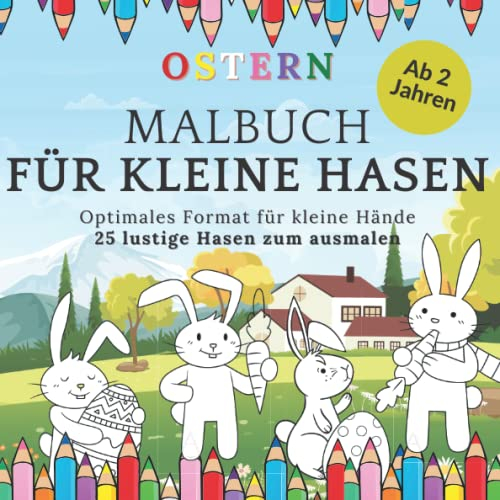 Malbuch für kleine Hasen: OSTERN, Ausmalbuch für Kinder ab 2 Jahren: Beschäftigung bei Langeweile für Jungen & Mädchen| Ostergeschenke, Frühling Buch ... 20 lustige Osterhasen & Ostereier zum basteln