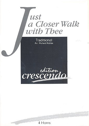 Just a closer Walk to Thee: für 4 Hörner Partitur und Stimmen