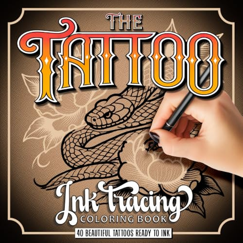 The Reverse Coloring Book of Tattoo Ink Tracing for Adults: How to Draw Tattoos and a Artistic Adventure in Mindfulness and Relaxation