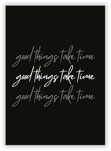Druck-Palast Good Things Take Time Schwarz Poster - 50x70cm - Kunstdruck - Wohnzimmer Schlafzimmer - Minimalistisch Modern Typografie - Hochwertiger semimatter Druck - Wanddeko ohne Rahmen für junge