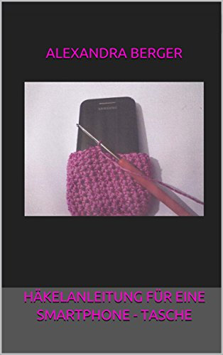Häkelanleitung für eine Smartphone - Tasche