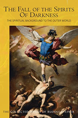 The Fall of the Spirits Of Darkness: The Spiritual Background to the Outer World: Spiritual Beings and their Effects, Vol. 1 (English Edition)