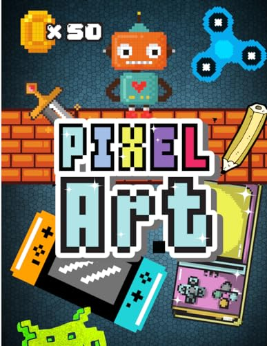 Pixel Art: Pixel art malbuch für Kinder und Erwachsene - Pixel-Kunst Notizbuch Färbung Millimeterpapier Kleine Quadrate - Mit Inhaltsverzeichnis, um alle Ihre Zeichnungen zu notieren