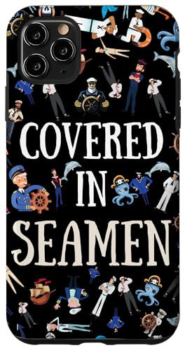 iPhone 11 Pro Max Gag Joke Covered In Seamen Funny Phone Case
