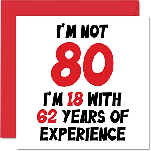 Stuff4 Geburtstagskarte zum 80. Geburtstag für Frauen und Männer – Nicht 80 I'm 18 With 62 Years Experience – Lustige 80 Happy Birthday Karte für Mama, Papa, Großvater, Oma, Oma, 145 mm x 145 mm