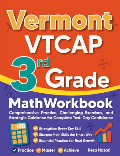 Vermont VTCAP 3rd Grade Math Workbook: Comprehensive Practice, Challenging Exercises, and Strategic Guidance for Complete Test-Day Confidence