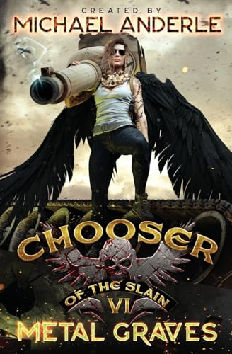 Metal Graves: Chooser of the Slain Book Six: 6