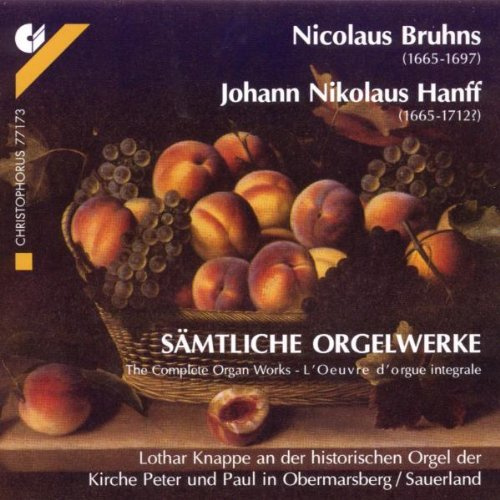 Nicolaus Bruhns / Johann Nikolaus Hanff: Sämtliche Orgelwerke
