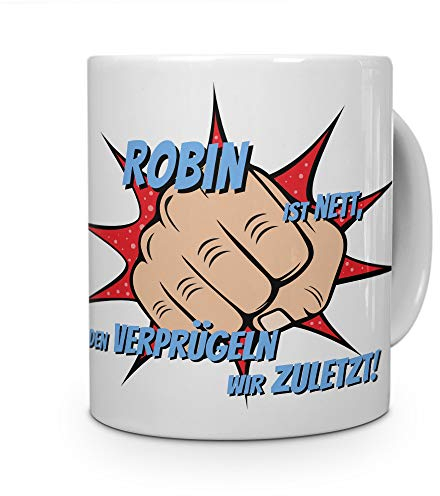 printplanet Tasse mit Namen Robin - Motiv Verprügeln - Namenstasse, Kaffeebecher, Mug, Becher, Kaffeetasse - Farbe Weiß