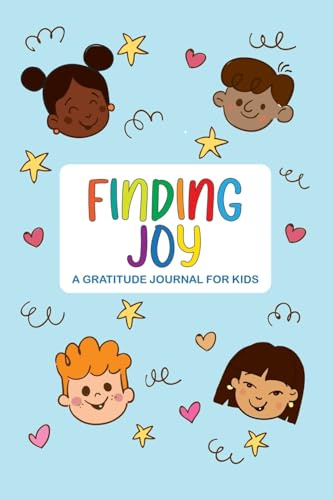 Finding Joy: A Gratitude Journal for Kids