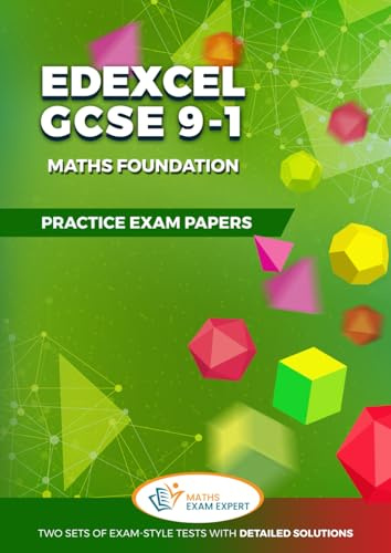 Edexcel GCSE 9-1 Maths Foundation: Practice Exam Papers (GCSE 9-1 Maths Practice Papers)