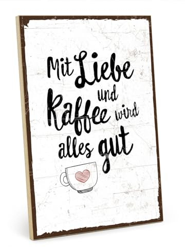 TypeStoff Holzschild mit Spruch – Liebe und Kaffee – im Vintage-Look mit Zitat als Geschenk und Dekoration zum Thema Trost und Hoffnung - HS-00286
