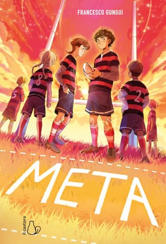 Meta - Una storia di rugby e amicizia: Vol. 1