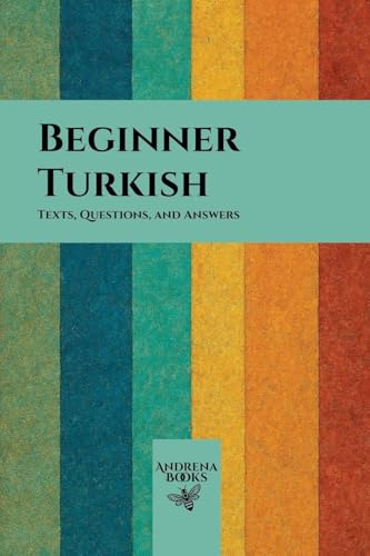 Beginner Turkish: Texts, Questions, and Answers