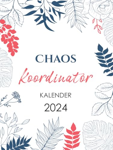 Chaos Koordinator Kalender 2024 XXL: Tagesplaner 1 Tag 1 Seite, Buchkalender Din A4, 12 Monate, Terminplaner mit Uhrzeit, Zusätzlich zu Feiertagen, To do, wichtigen Notizen
