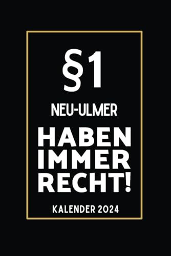 §1 Neu-Ulmer Haben Immer Recht!: Taschenkalender für Neu-Ulmer I A5 I 160 Seiten I Kalender I Wochenplaner I Jahresplaner I Tolles Geschenk für Kollegen & Familie