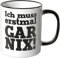 WANDKINGS® Tasse, Spruch: Ich muss erstmal GAR NIX! - SCHWARZ