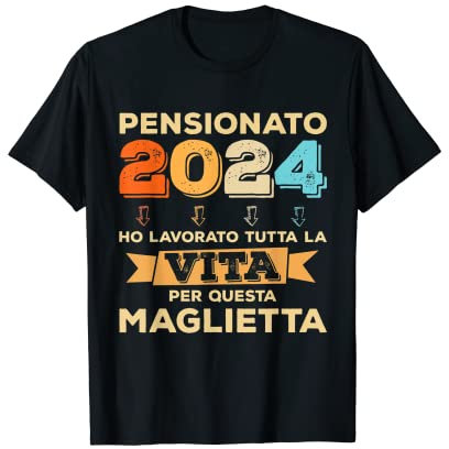 Uomo Pensione Regalo Uomo Divertente Pensionato 2024 Scherzo Maglietta
