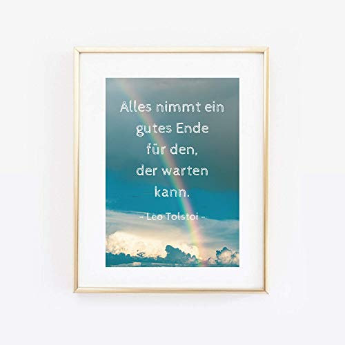 Kunstdruck Din A4 ungerahmt Spruch Zitat - Leo Tolstoi - Alles nimmt ein gutes Ende - Regenbogen Hoffnung Geduld Motivation Leben Glück Poster Bild