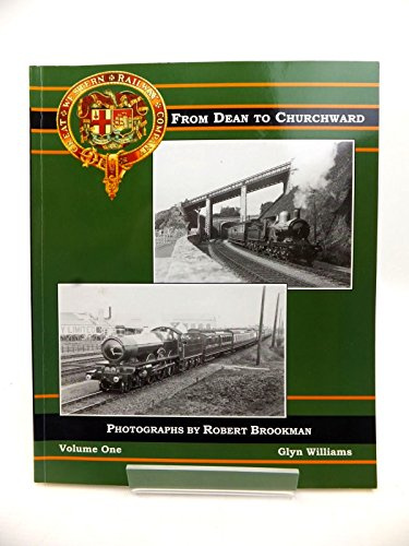 THE GREAT WESTERN RAILWAY VOLUME 1 FROM DEAN TO CHURCHWARD
