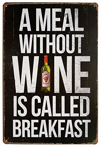 Hioni A Meal Without Wine is Called Breakfast Vintage Blechschild Poster Wandschild Wand Dekoration Metallschild Türschild