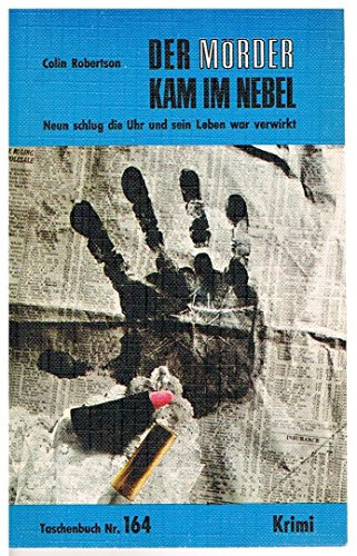 Der Mörder kam im Nebel - Neun schlug die Uhr und sein Leben war verwirkt
