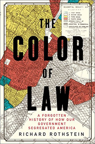 The Color of Law: A Forgotten History of How Our Government Segregated America (English Edition)