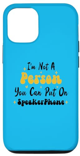 Hülle für iPhone 15 Funny I'm Not A Person You Can Put On SpeakerPhone