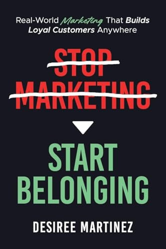 Stop Marketing, Start Belonging