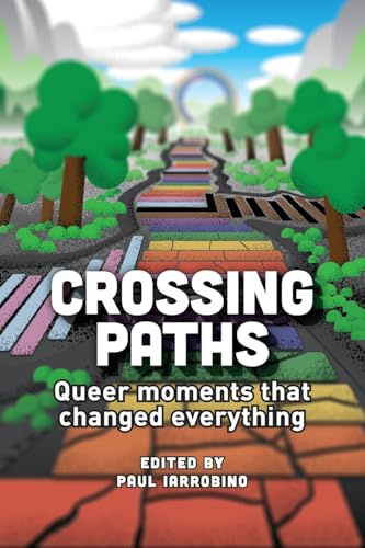 Crossing Paths: Queer moments that changed everything (Vibrant Queer Voices)