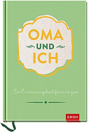 Oma und ich: Ein Erinnerungsbuch für uns Zwei