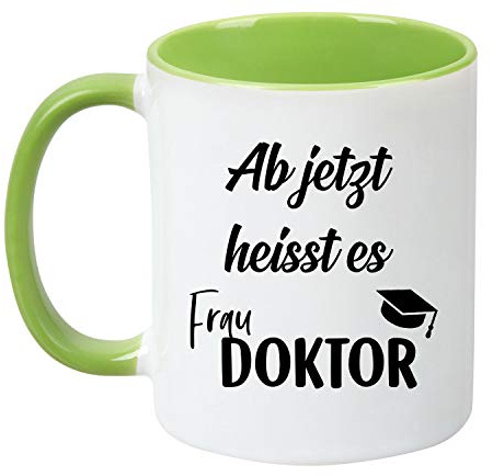 Tassenticker® Ab jetzt heisst es Frau Doktor - beidseitig bedruckt - Kaffeetasse - Becher - Geschenk - Geschenkidee (Grün)