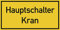 Hauptschalter Kran, Textschild, Alu, 200x100 mm