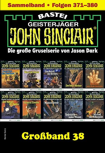 John Sinclair Großband 38: Folgen 371-380 in einem Sammelband