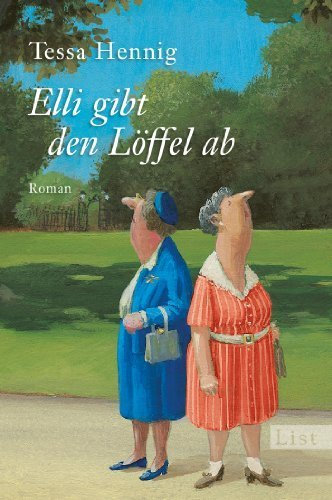 Elli gibt den Löffel ab : Roman. 9783548610498