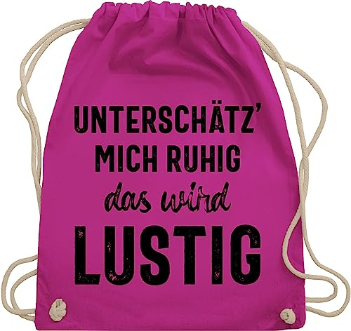 Shirtracer Turnbeutel Rucksack - Sprüche Statement mit Spruch - Unterschätz mich ruhig wird lustig - Unisize - Fuchsia - sprüchen büro stoffturnbeutel baumwollbeutel kordel spruch. unterschätze stoff