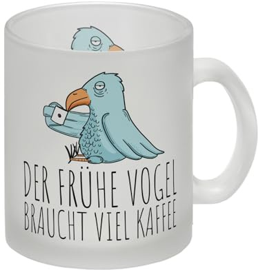Der frühe Vogel braucht viel Kaffee Glas Tasse Kaffeetasse für Frühaufsteher die morgens viel Kaffee brauchen um in die Gänge zu kommen mit niedlichem Vogel Motiv Glas Tasse Du