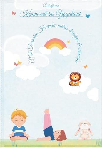 Mein Abenteuer-Notizbuch: Malseiten, Aufgaben & Yoga-Posen und Schreiben: Ausmalspaß, Yoga-Posen & kleine Aufgaben für glückliche Kinder